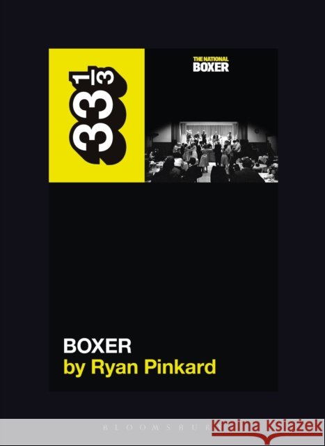The National's Boxer Ryan (Journalist, USA) Pinkard 9781501378010 Bloomsbury Publishing Plc - książka