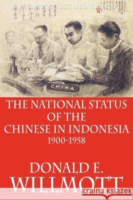 The National Status of the Chinese in Indonesia 1900-1958 Donald E. Willmott 9786028397285 Equinox Publishing (Indonesia) - książka