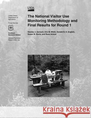 The National Visitor Use Monitoring Methodology and Final Results for Round 1 U. S. Department of Agriculture 9781505836851 Createspace - książka