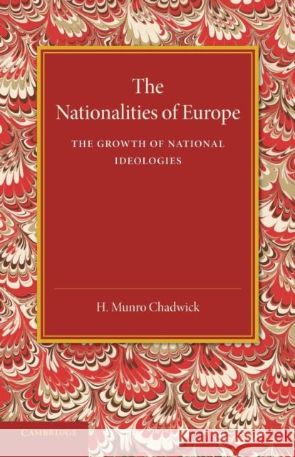 The Nationalities of Europe and the Growth of National Ideologies H. Munro Chadwick 9781107642874 Cambridge University Press - książka