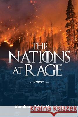 The Nations at Rage Abraham Haastrup 9780992382346 Global Kingdom Influence - książka