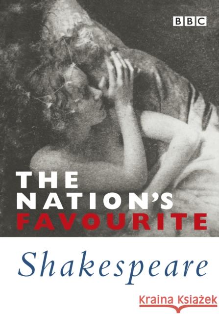 The Nation's Favourite Shakespeare : Famous Speaches And Sonnets William Shakespeare 9780563551423  - książka