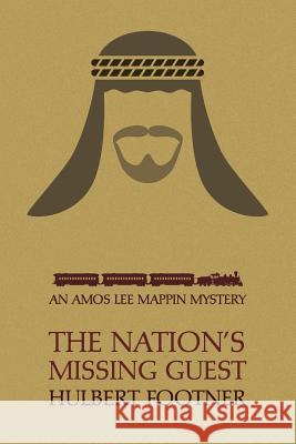 The Nation's Missing Guest (an Amos Lee Mappin Mystery) Hulbert Footner 9781616462710 Coachwhip Publications - książka