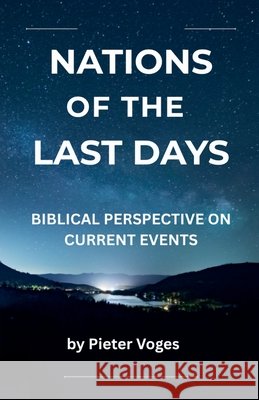 The Nations of the Last Days Voges, Pieter 9798235970496 First Century Theology - książka