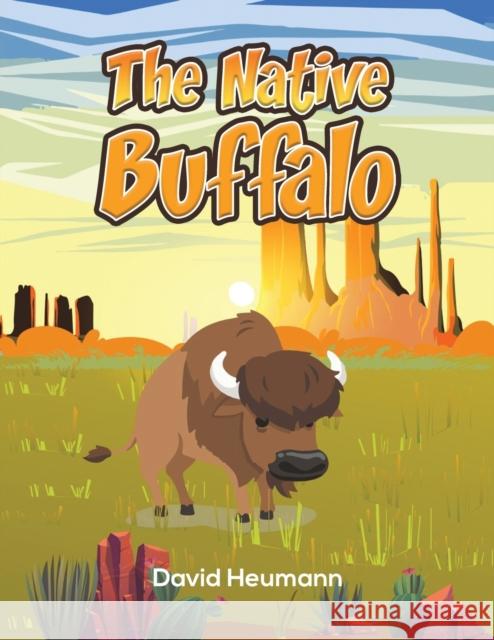 The Native: Buffalo David Heumann 9781685621469 Austin Macauley Publishers LLC - książka