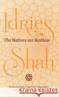 The Natives are Restless Idries Shah 9781784798703 ISF Publishing - książka