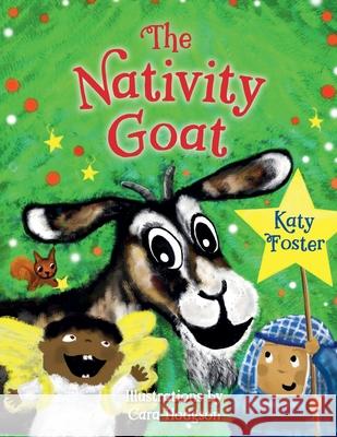 The Nativity Goat Katy Foster, Cara Hodgson 9781916299474 Chatty Goose - książka