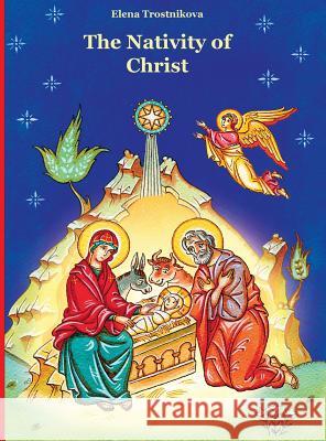 The Nativity of Christ Elena Trostnikova Olga Podivilova John Hogg 9781950067008 Elevation Press - książka