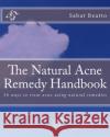 The Natural Acne Remedy Handbook: 50 ways to treat acne using natural remedies Sabat Beatto 9781516860890 Createspace Independent Publishing Platform