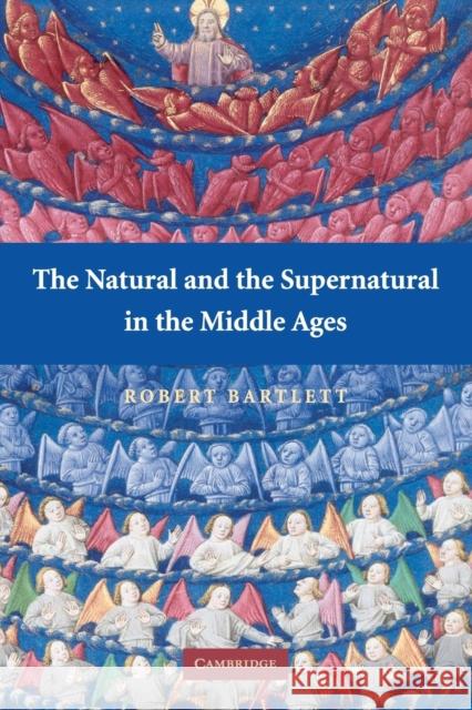 The Natural and the Supernatural in the Middle Ages Robert Bartlett 9780521702553  - książka