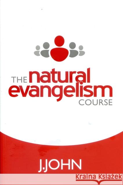 The Natural Evangelism Course J. John 9780992839956 Philo Trust - książka