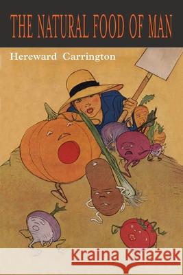 The Natural Food of Man Hereward Carrington 9781684225132 Martino Fine Books - książka