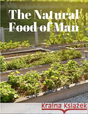 The Natural Food of Man Hereward Carrington   9781805479109 Intell Book Publishers - książka