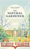The Natural Gardener: A Lifetime of Gardening by the Phases of the Moon Jim Rickards 9781789462807 John Blake Publishing Ltd