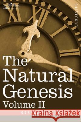 The Natural Genesis, Volume II Gerald Massey 9781602068506 COSIMO INC - książka