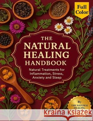 The Natural Healing Handbook: Natural Treatments for Inflammation, Stress, Anxiety and Sleep Dr Sally J Garrett 9786539729650 Natural Healing Handbook: Natural Treatments - książka