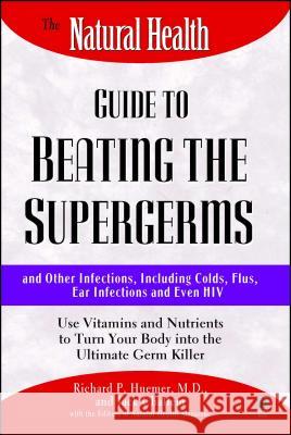 The Natural Health Guide to Beating Supergerms Richard Huemer Natural Health Magazine                  Jack Challem 9780671537647 Pocket Books - książka