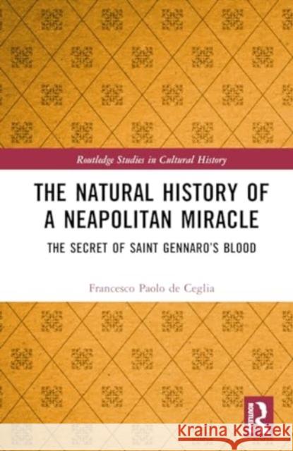 The Natural History of a Neapolitan Miracle: The Secret of Saint Gennaro's Blood Francesco d 9781032442600 Routledge - książka