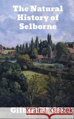 The Natural History of Selborne Gilbert White 9781774415344 Binker North - książka