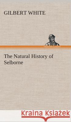 The Natural History of Selborne Gilbert White 9783849522292 Tredition Classics - książka