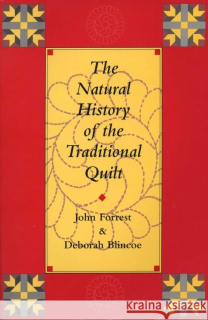 The Natural History of the Traditional Quilt John Forrest John Forrest Deborah Blincoe 9780292724976 University of Texas Press - książka