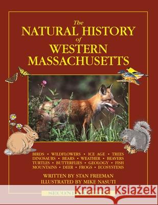 The Natural History of Western Massachusetts: Second edition Freeman, Stan 9780989333306 Hampshire House Publishing Co. - książka