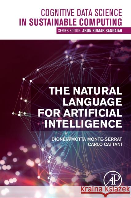 The Natural Language for Artificial Intelligence Dioneia Mott Carlo Cattani 9780128241189 Academic Press - książka