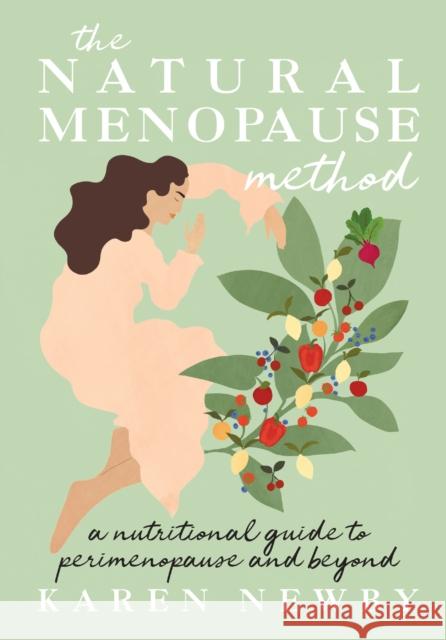 The Natural Menopause Method: A Nutritional Guide to Perimenopause and Beyond Karen Newby 9781911682233 HarperCollins Publishers - książka