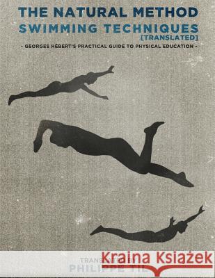 The Natural Method: Swimming Philippe Til 9781517403256 Createspace - książka
