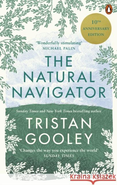 The Natural Navigator: 10th Anniversary Edition Tristan Gooley   9780753557983 Ebury Publishing - książka