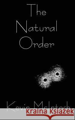 The Natural Order Kevin McIntosh 9781500675646 Createspace - książka