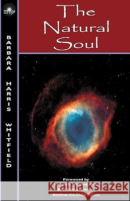 The Natural Soul Barbara Harris Whitfield Charles L. Whitfield Donald L. Brennan 9780615330037 Muse House Press/Pennington - książka