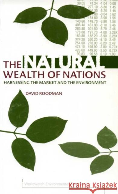 The Natural Wealth of Nations: Harnessing the Market and the Environment Roodman, David 9781853835926 JAMES & JAMES (SCIENCE PUBLISHERS) LTD - książka