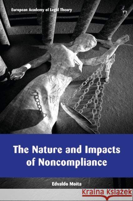 The Nature and Impacts of Noncompliance Edvaldo Moita Mark Van Hoecke Fran?ois Ost 9781509966288 Bloomsbury Publishing PLC - książka