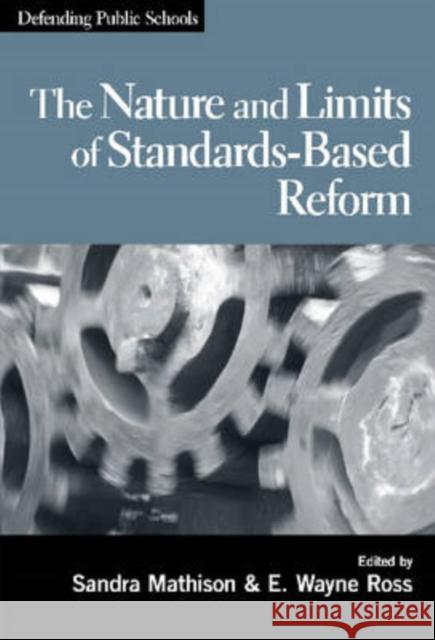 The Nature and Limits of Standards-Based Assessment and Reform Mathison, Sandra 9780807749012 Teachers College Press - książka