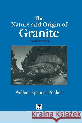 The Nature and Origin of Granite W. S. Pitcher 9789401064644 Springer - książka