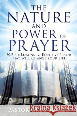 The Nature and Power of Prayer Pastor Greg Scalzo 9781498488211 Xulon Press - książka