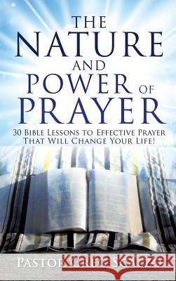 The Nature and Power of Prayer Pastor Greg Scalzo 9781498488228 Xulon Press - książka