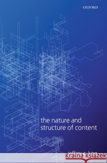 The Nature and Structure of Content King, Jeffrey C. 9780199566266 OXFORD UNIVERSITY PRESS - książka