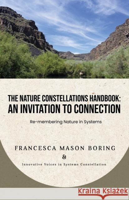 The Nature Constellations Handbook: An Invitation to Connection: Re-membering Nature in Systems Barbara Morgan Sarah Peyton Bertold Ulsamer 9798218030643 All My Relations Press - książka