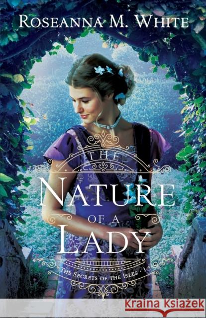 The Nature of a Lady Roseanna M. White 9780764237188 Baker Publishing Group - książka