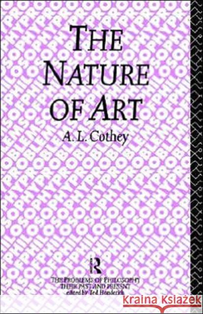 The Nature of Art A. L. Cothey L. Cothe 9780415033572 Routledge - książka