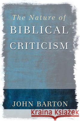 The Nature of Biblical Criticism John Barton 9780664225872 Westminster John Knox Press - książka
