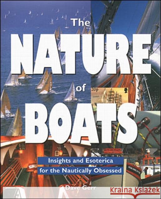The Nature of Boats: Insights and Esoterica for the Nautically Obsessed Gerr, Dave 9780070242333 International Marine Publishing - książka
