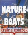 The Nature of Boats: Insights and Esoterica for the Nautically Obsessed Gerr, Dave 9780070242333 International Marine Publishing