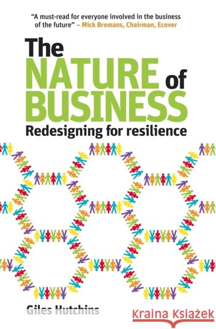 The Nature of Business : Redesigning for Resilience Giles Hutchins 9780857840486  - książka