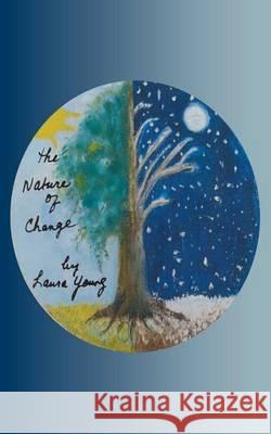 The Nature of Change Laura B. Young 9781466221093 Createspace - książka