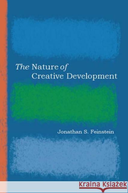 The Nature of Creative Development Jonathan S. Feinstein 9780804745734 Stanford University Press - książka