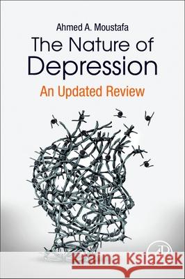 The Nature of Depression: An Updated Review Ahmed A. Moustafa 9780128176764 Academic Press - książka