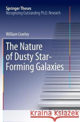 The Nature of Dusty Star-Forming Galaxies William Cowley 9783319883113 Springer - książka